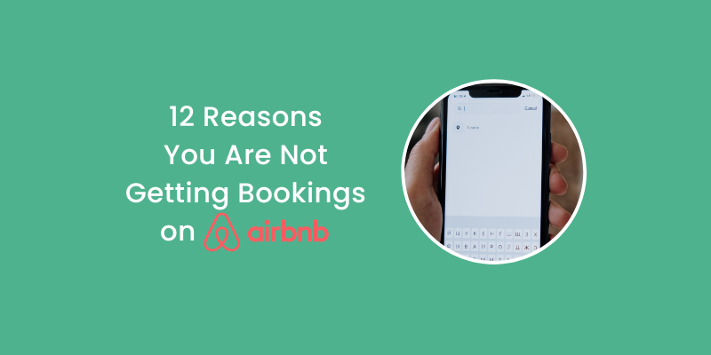 12 Reasons You Are Not Getting Bookings on Airbnb - Host Guide 2025
