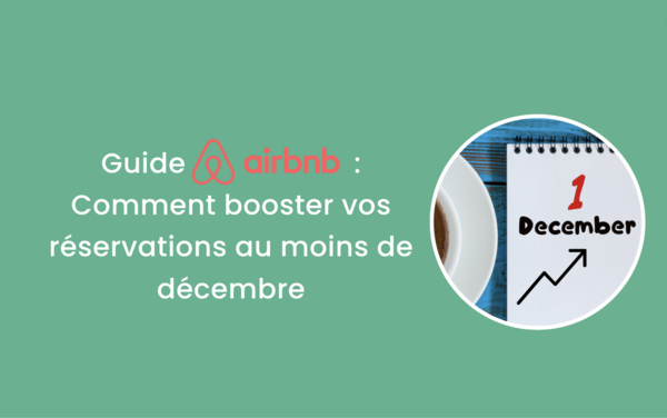En route vers la période festive : Comment booster vos réservations Airbnb en décembre