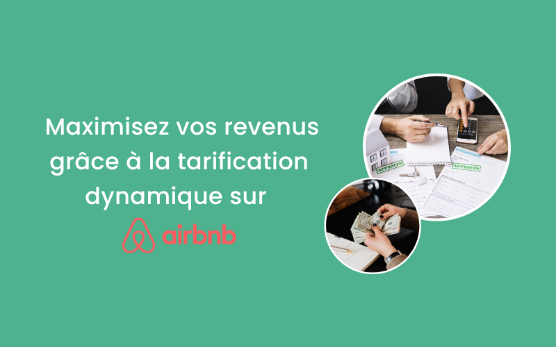 Gérer la demande saisonnière sur Airbnb :&nbsp; maximisez vos revenus grâce à la tarification dynamique sur Airbnb