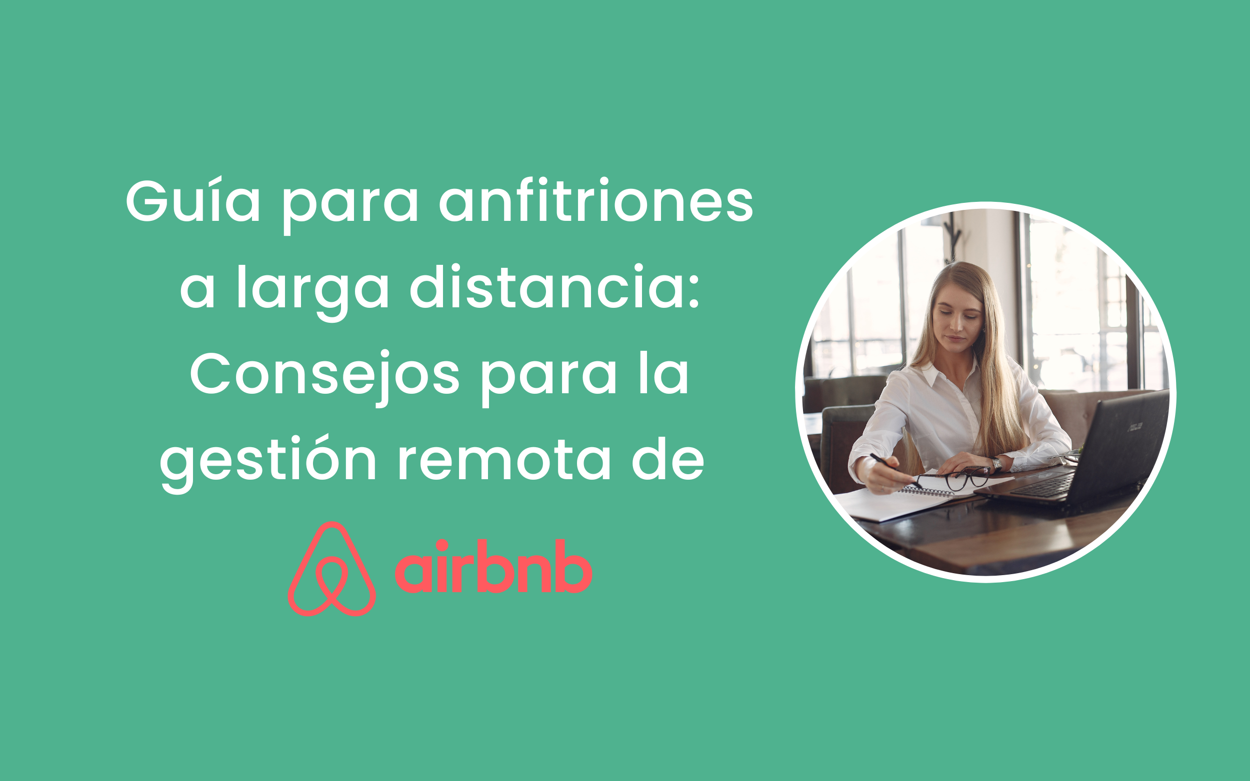 Guía para anfitriones de Airbnb a larga distancia: Consejos para la gestión remota de Airbnb