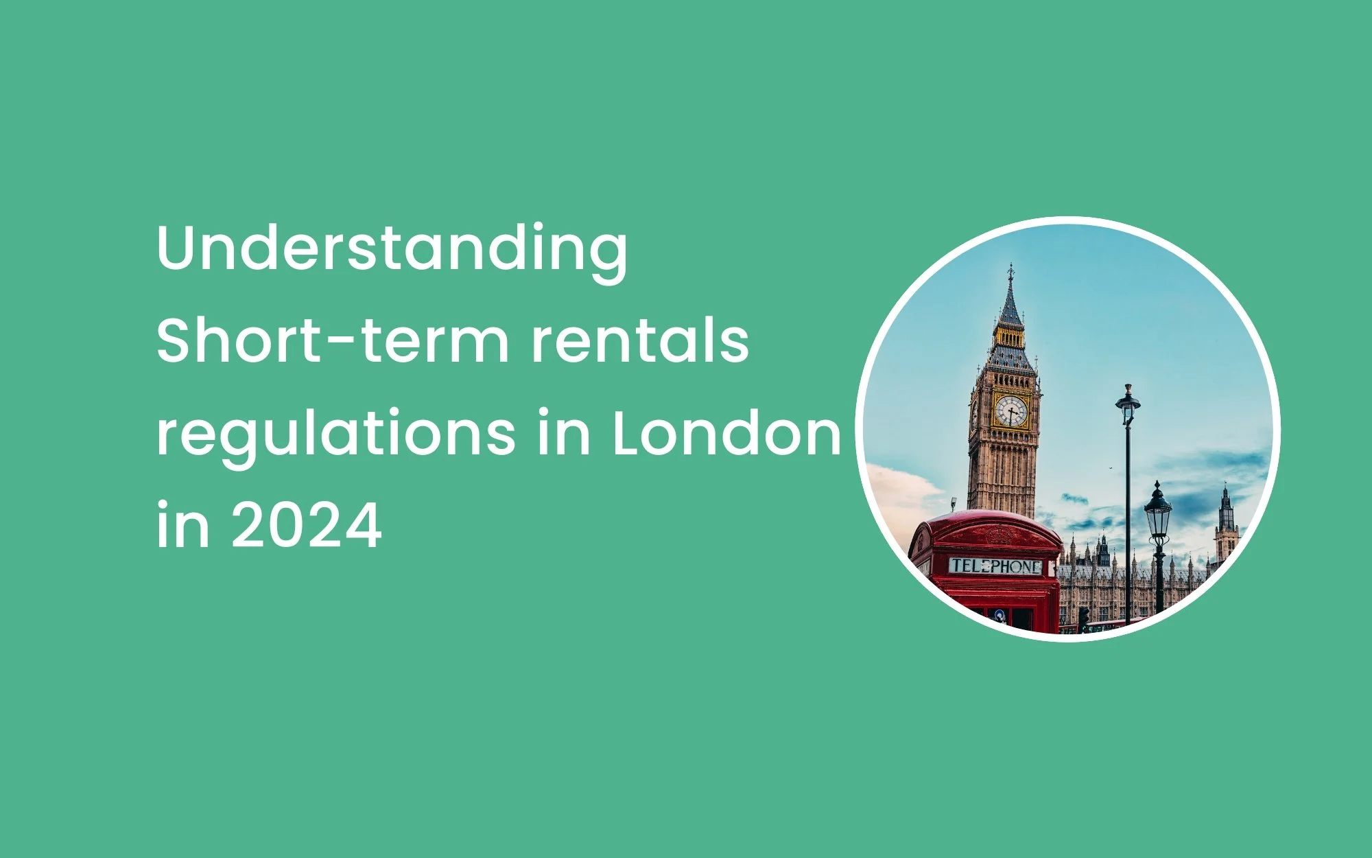 Understanding Short-term rentals regulations in London in 2024