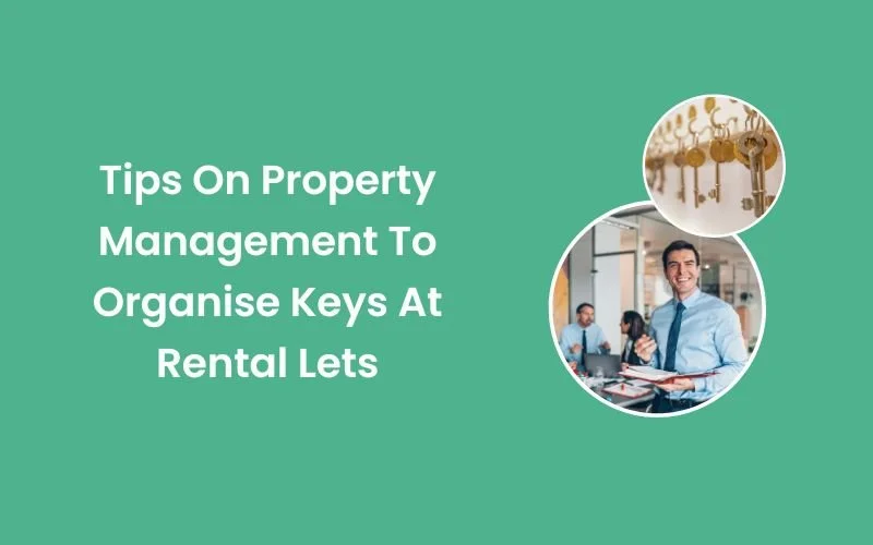 Tips On Property Management To Organise Keys At Rental Lets
