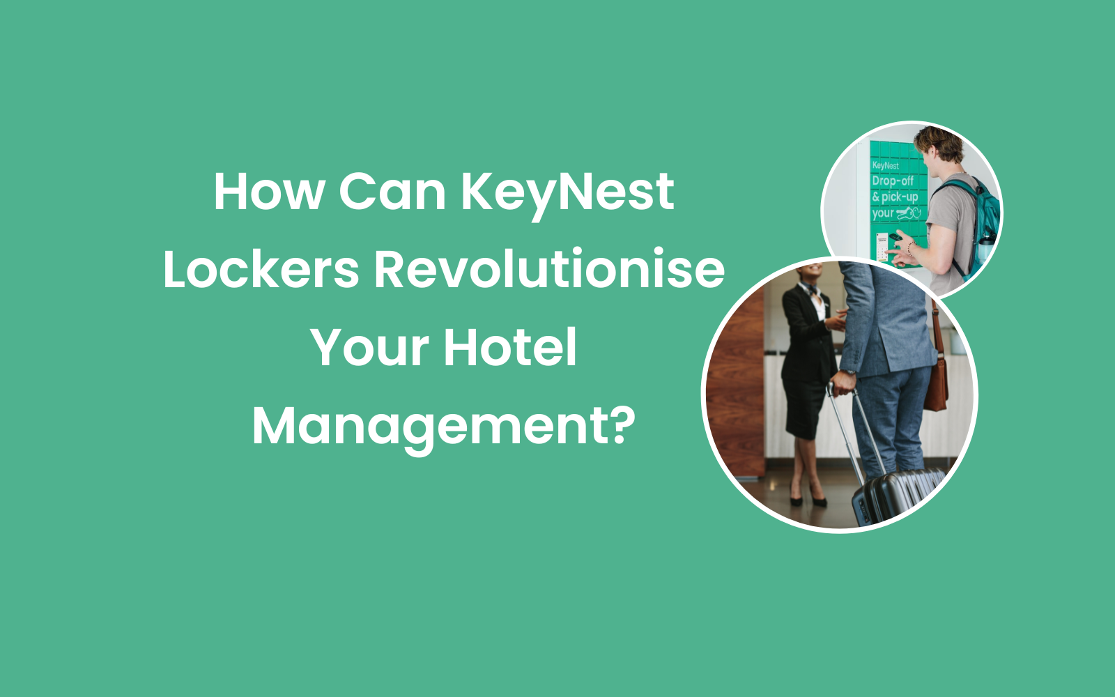 How Can KeyNest Lockers Revolutionise Your Hotel Management?