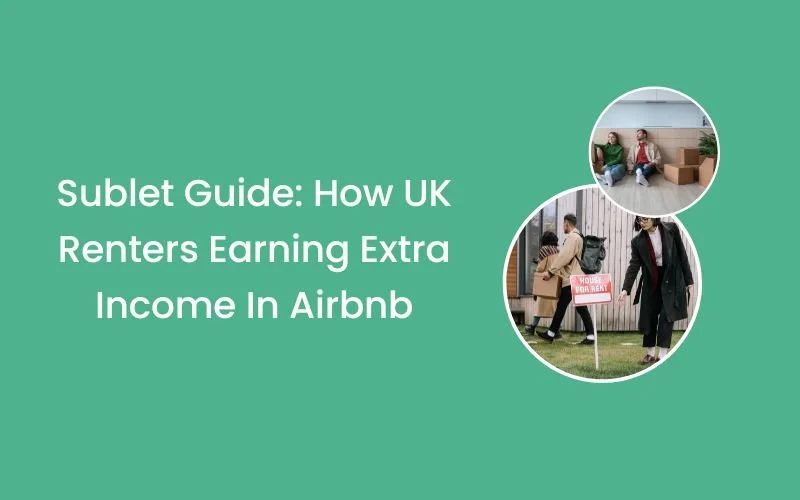 Sublet Guide: How UK Renters Earning Extra Income In Airbnb