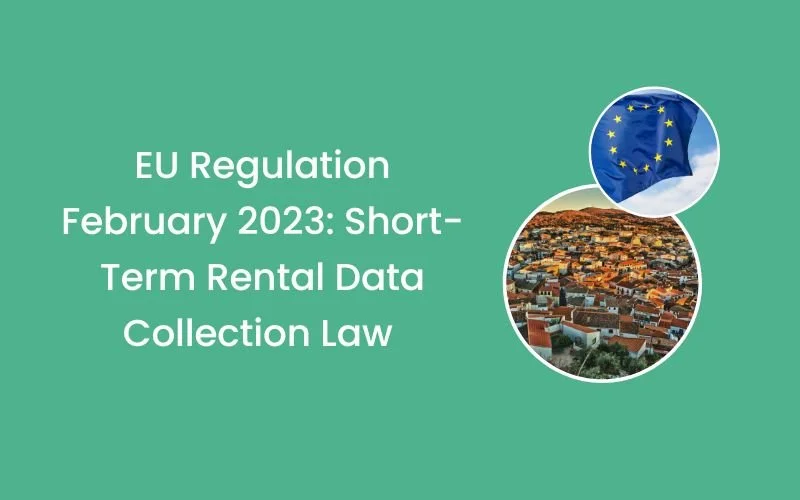 EU Regulation February 2023: Short-Term Rental Data Collection Law 