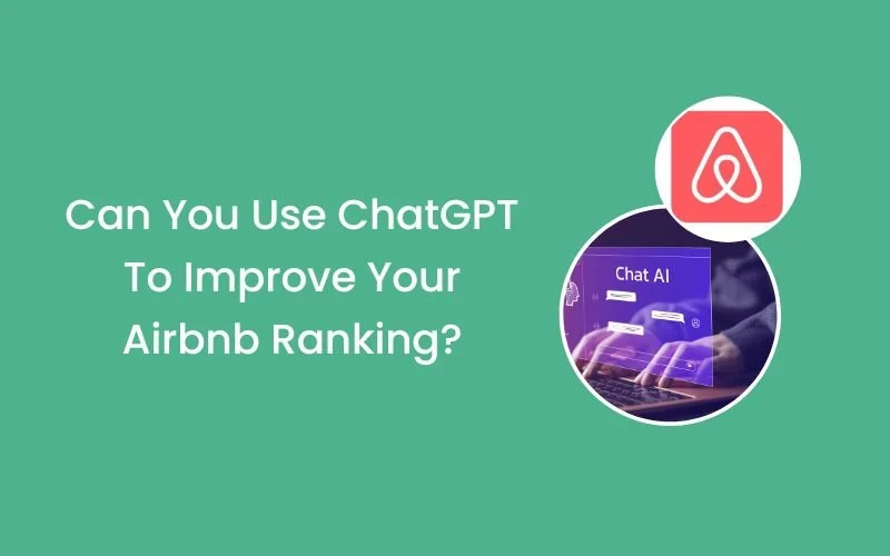 Can You Use ChatGPT To Improve Your Airbnb Ranking?