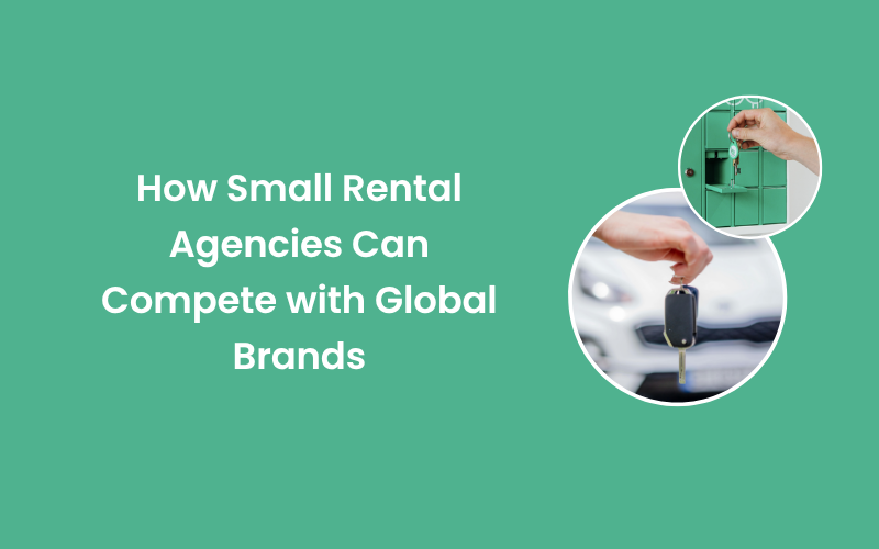 How Small Rental Agencies Can Compete with Global Brands