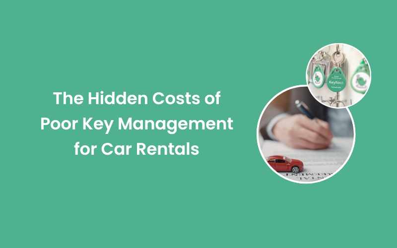 The Hidden Costs of Poor Key Management for Car Rentals