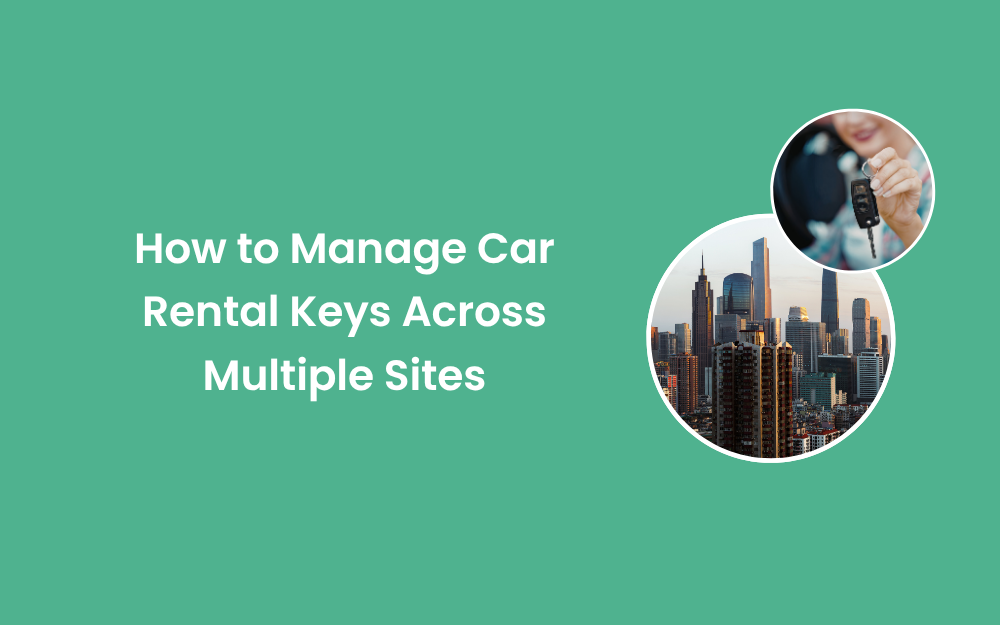 How to Manage Car Rental Keys Across Multiple Sites