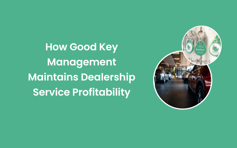 How Good Key Management Maintains Dealership Service Profitability