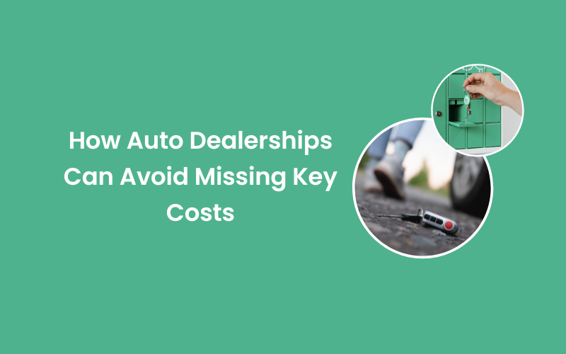 How Auto Dealerships Can Avoid Missing Key Costs