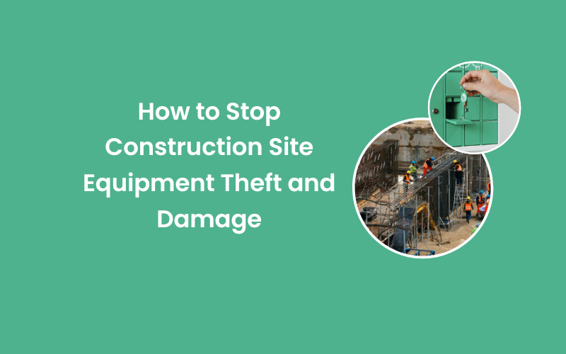 How to Stop Construction Site Equipment Theft and Damage