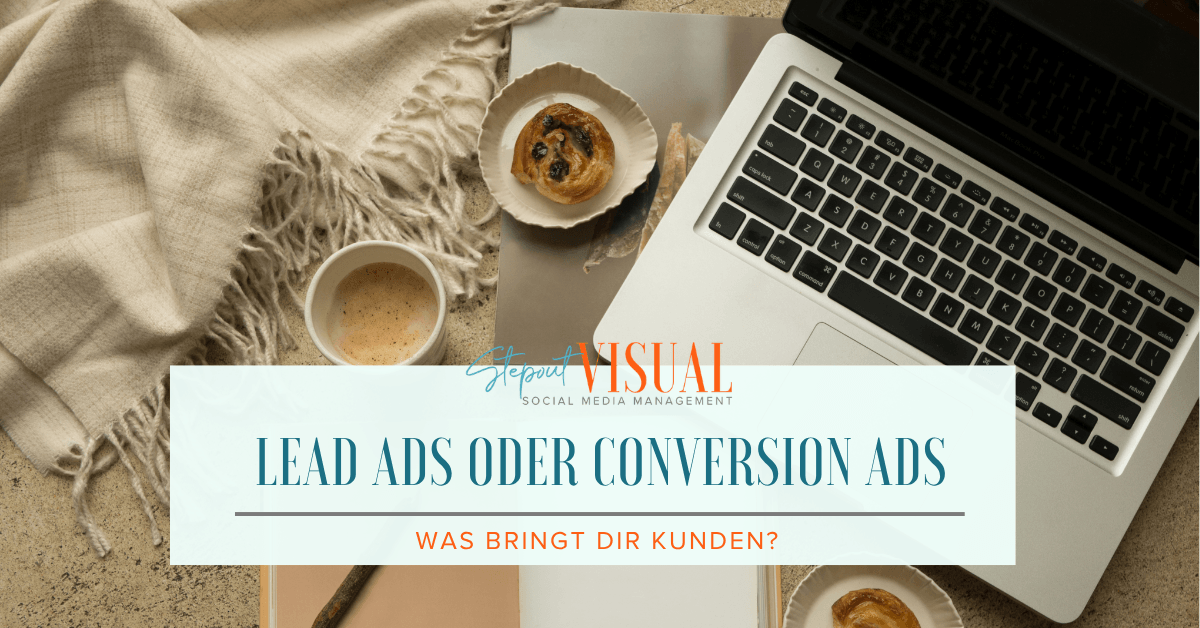 Lead Ads oder Conversion Ads: Was bringt dir wirklich Kunden?