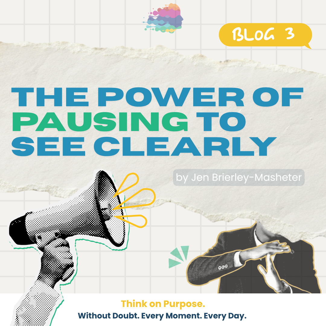 What Becomes Clear When We Pause Long Enough to Look