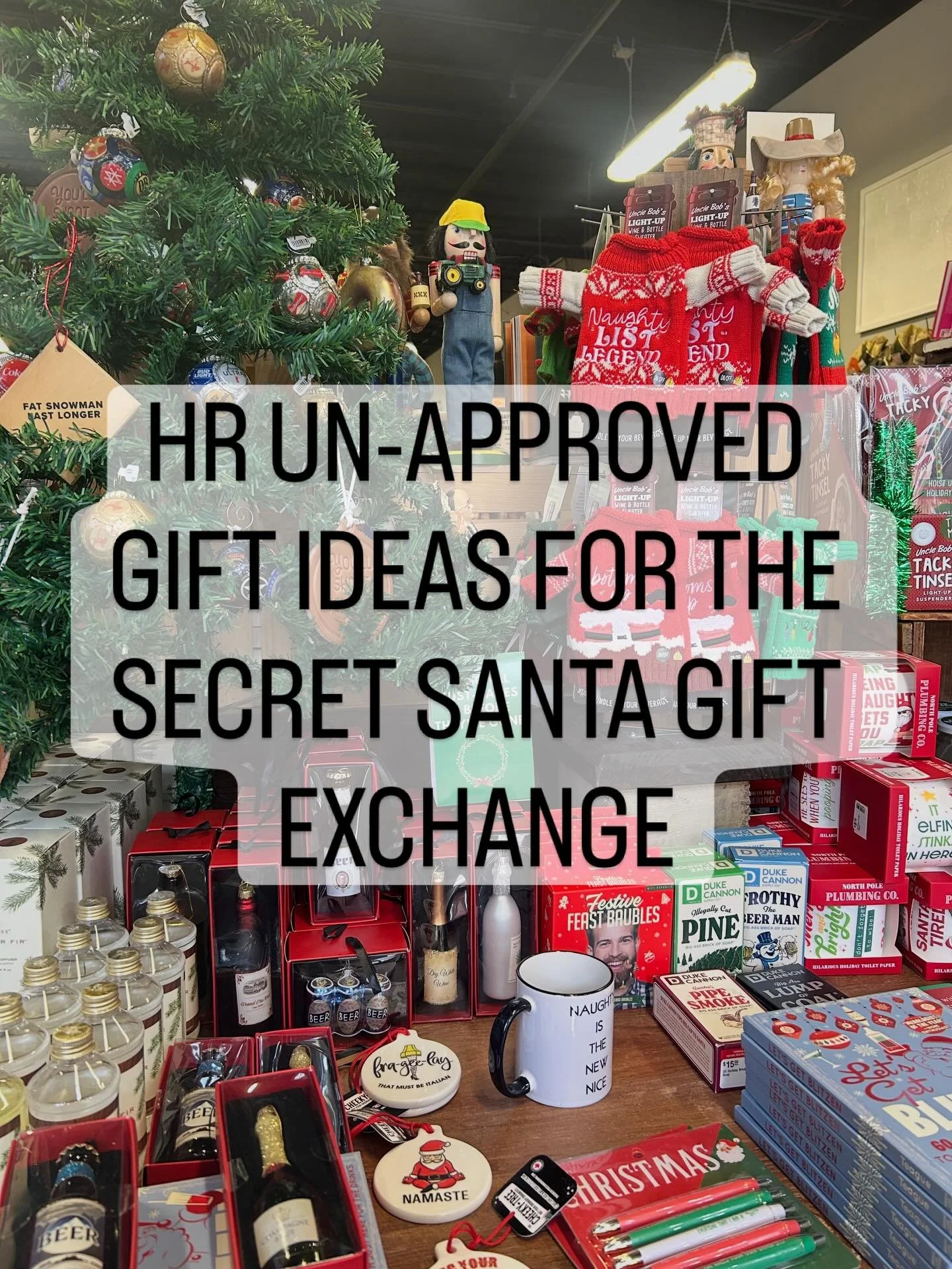 We&rsquo;re you one stop shop for inappropriate (or appropriate) gift ideas!
