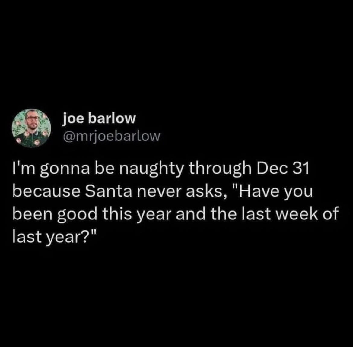 A week free from the ever knowing eye of Santa!