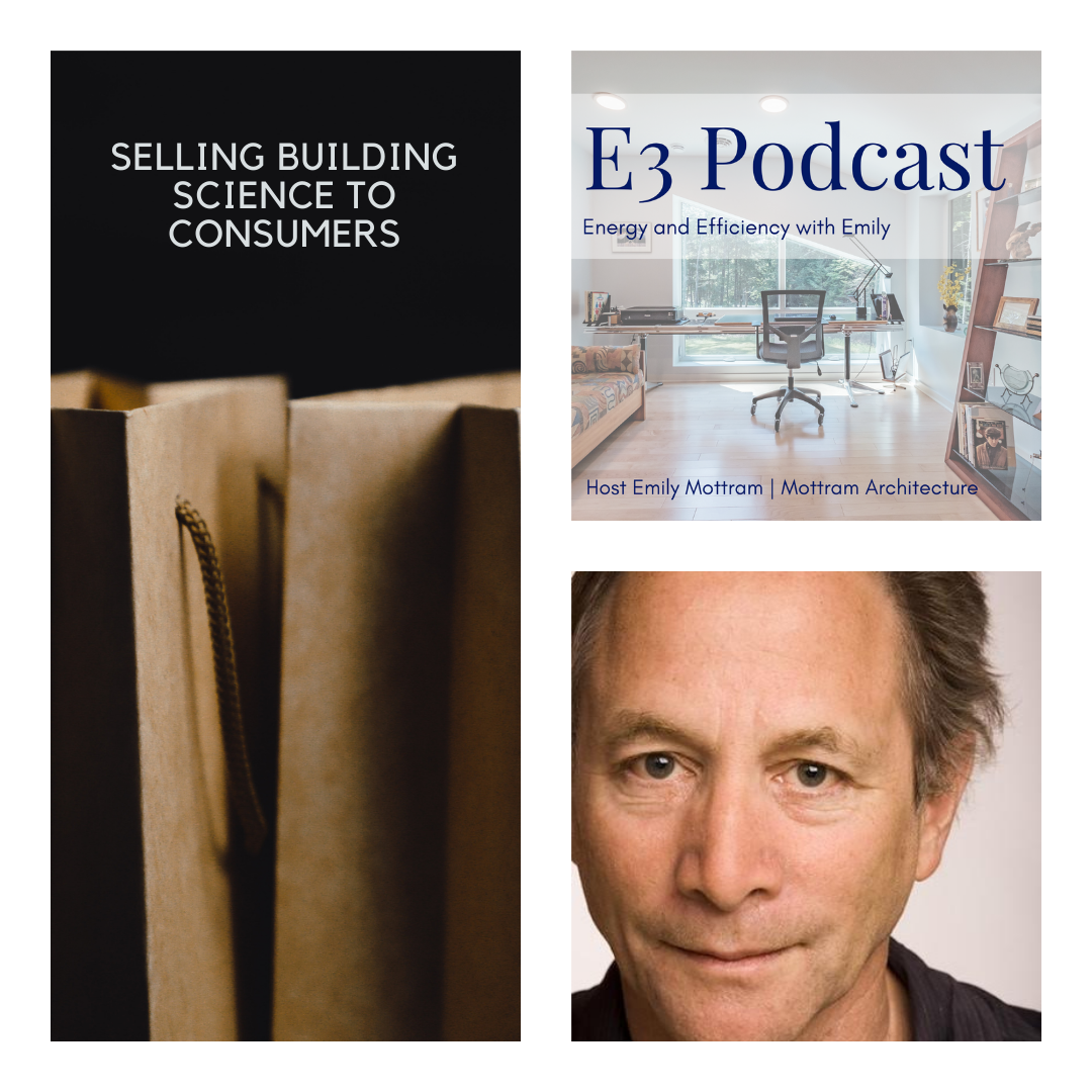 S3E2: Selling Building Science to Consumers
