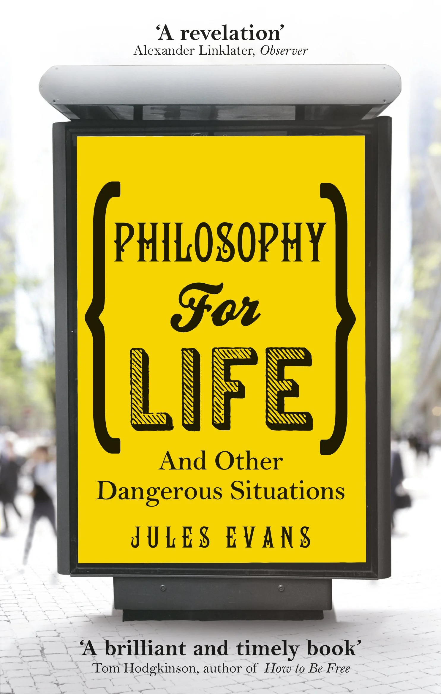 Philosophy for Life and Other Dangerous Situations (2012)