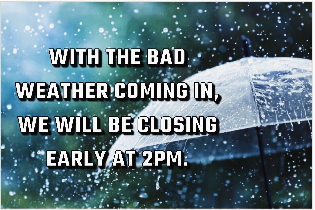 Due to the inclement weather, we will be closing early today at 2pm.

Stay safe!!