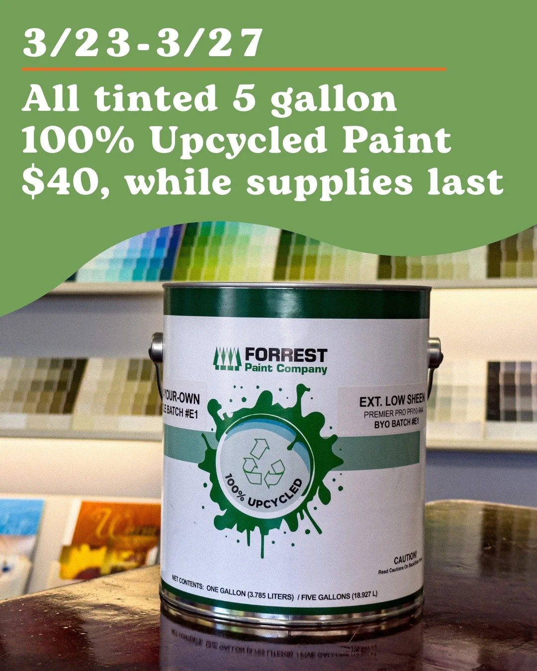 Big savings on sustainable paint!

All tinted 5-gallon Upcycled paint is just $40! Available through 3/27, while supplies last.

 #HomeImprovement #ForrestPaint #SpringProjects #PNWHomes #EugeneOregon #DIYPainting #PaintSale