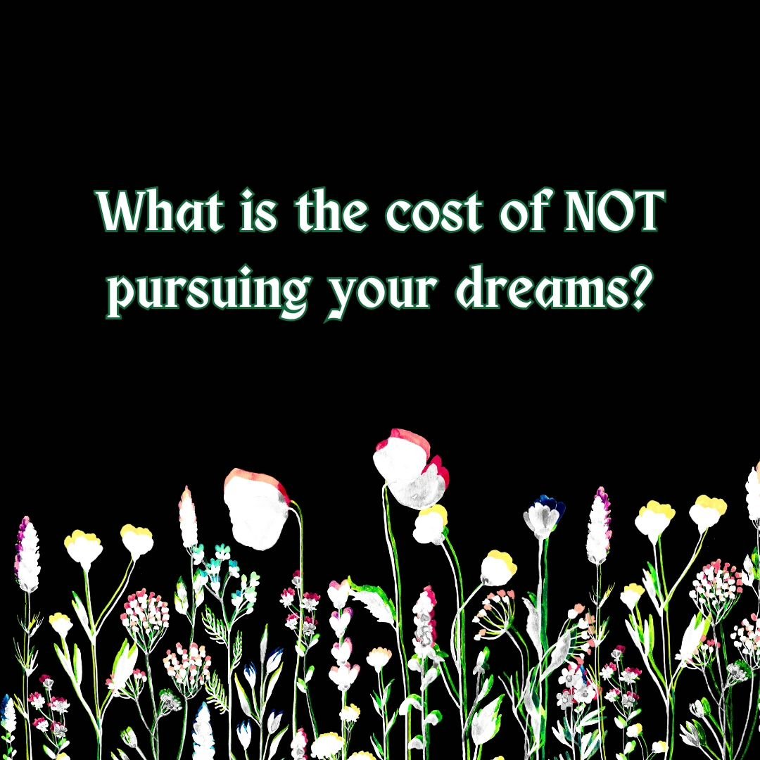 What is the cost of NOT pursuing your dreams? 

It's easy to consider the cost of doing what we need to in order to make our dreams a reality - habits, time and money, relationships, even our own identities. 

But very rarely do we consider what the 