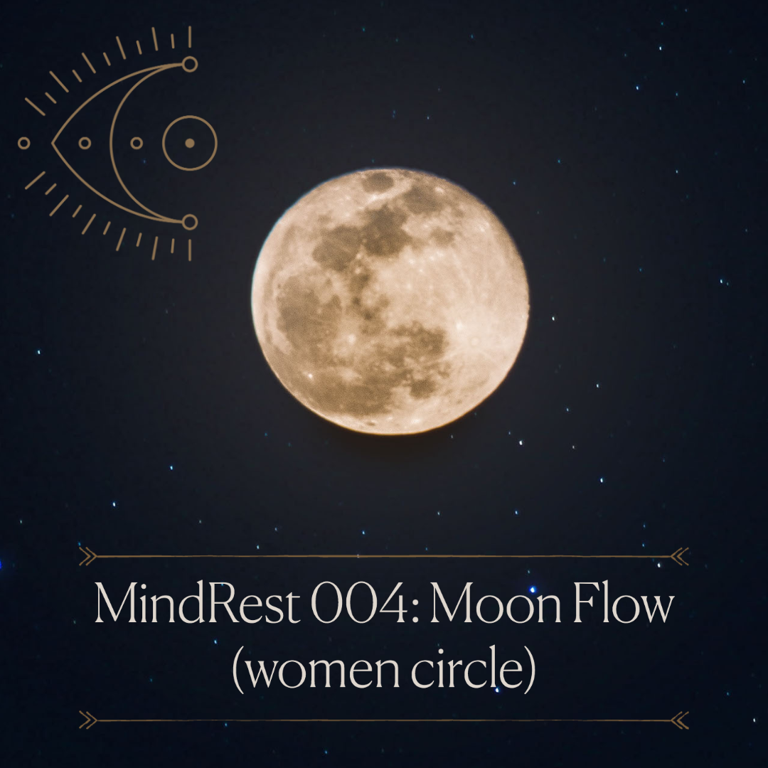 MindRest 004: Moon Flow (Women gathering)