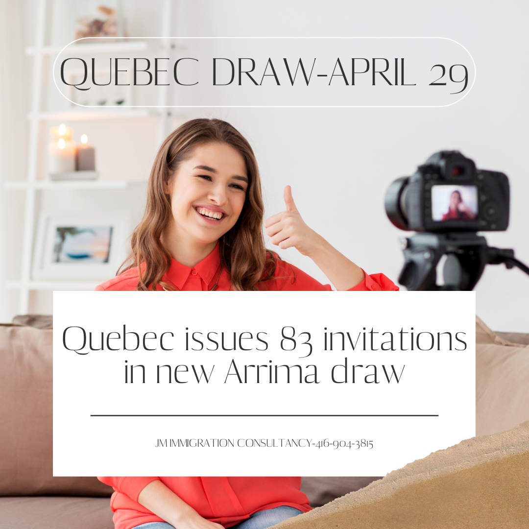 Quebec issued 83 invitations for permanent selection in Arrima draw on April 29