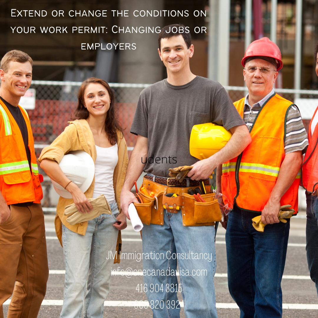 Extend or change the conditions on your work permit: Changing jobs or employers