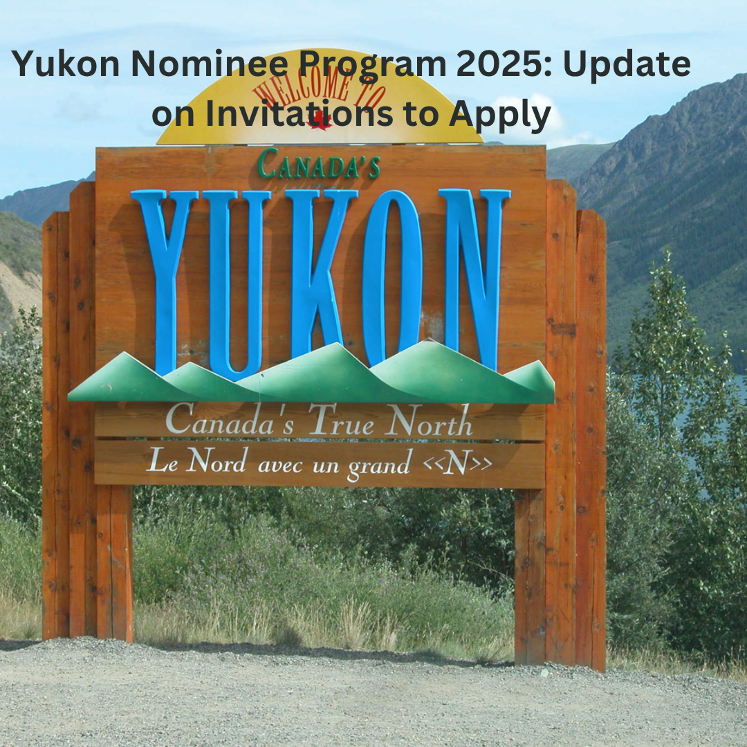 Yukon Nominee Program 2025: Update on Invitations to Apply