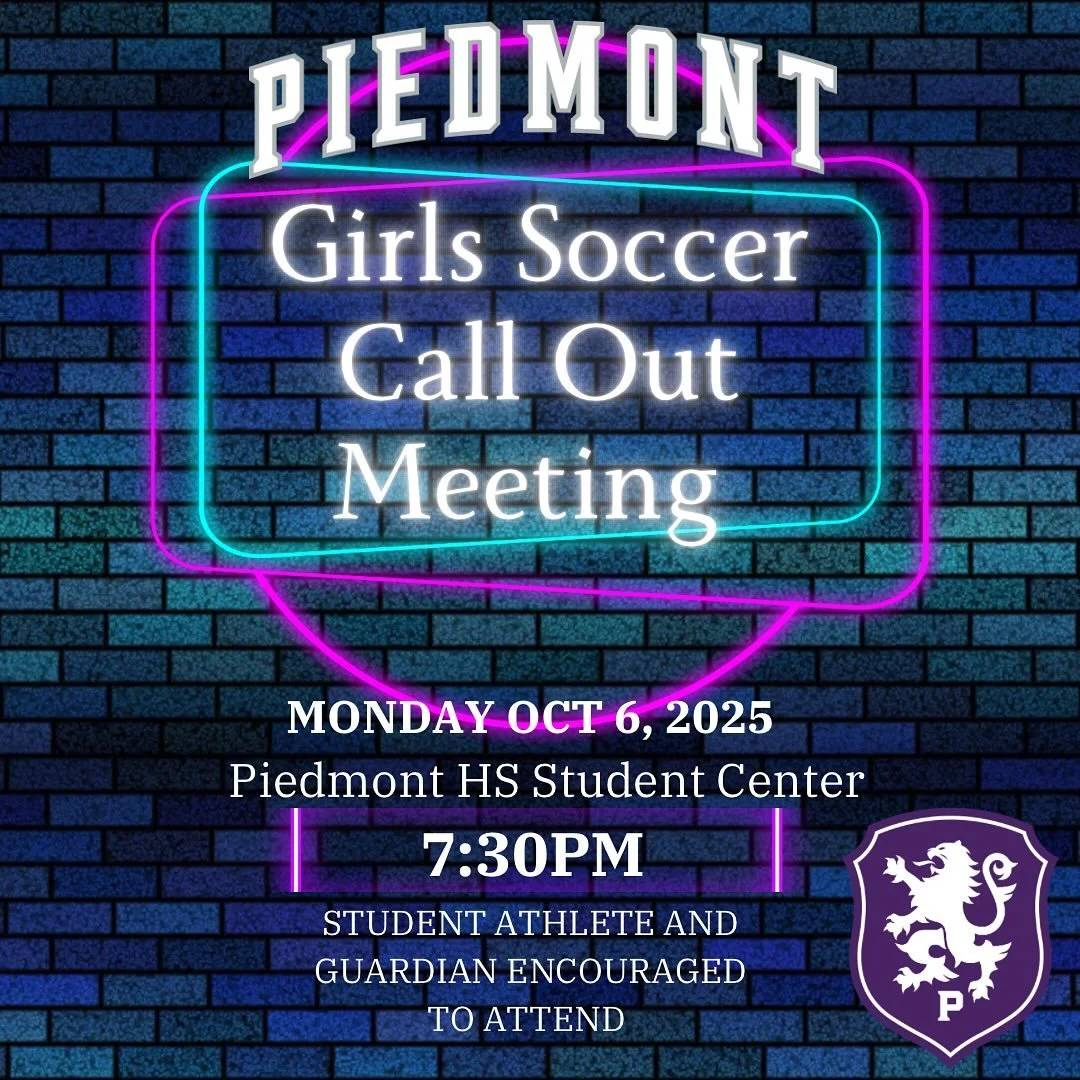 Piedmont HS Girls Soccer call out meeting Monday 10/6 at 7:30pm. All PHS and MHS students interested in playing soccer this year should plan on attending. #hssports #gohighlanders #piedmont