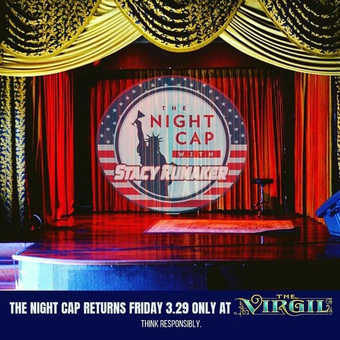 The Night Cap with Stacy Rumaker - Now at The Virgil!