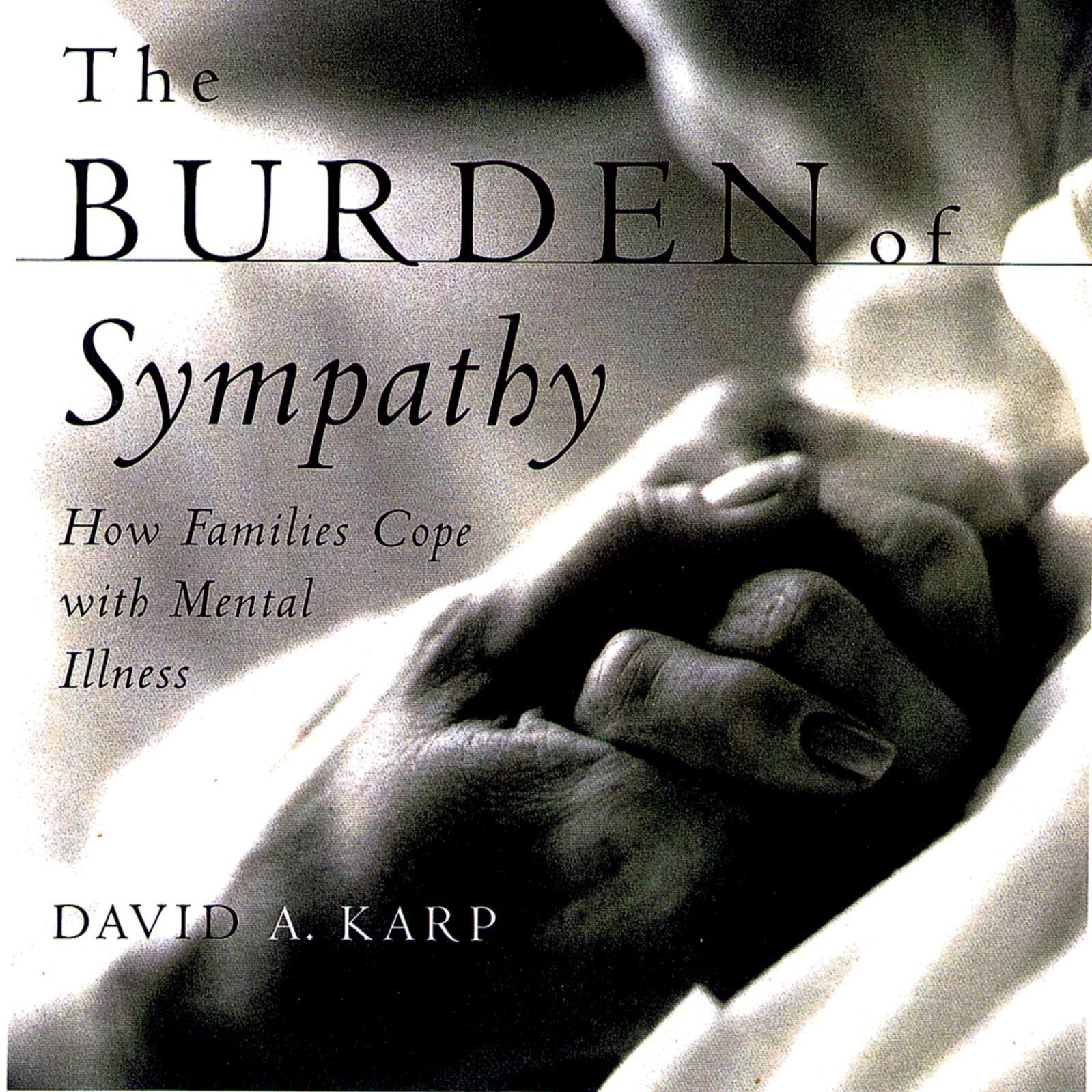 The Burden of Sympathy: How Families Cope With Mental Illness