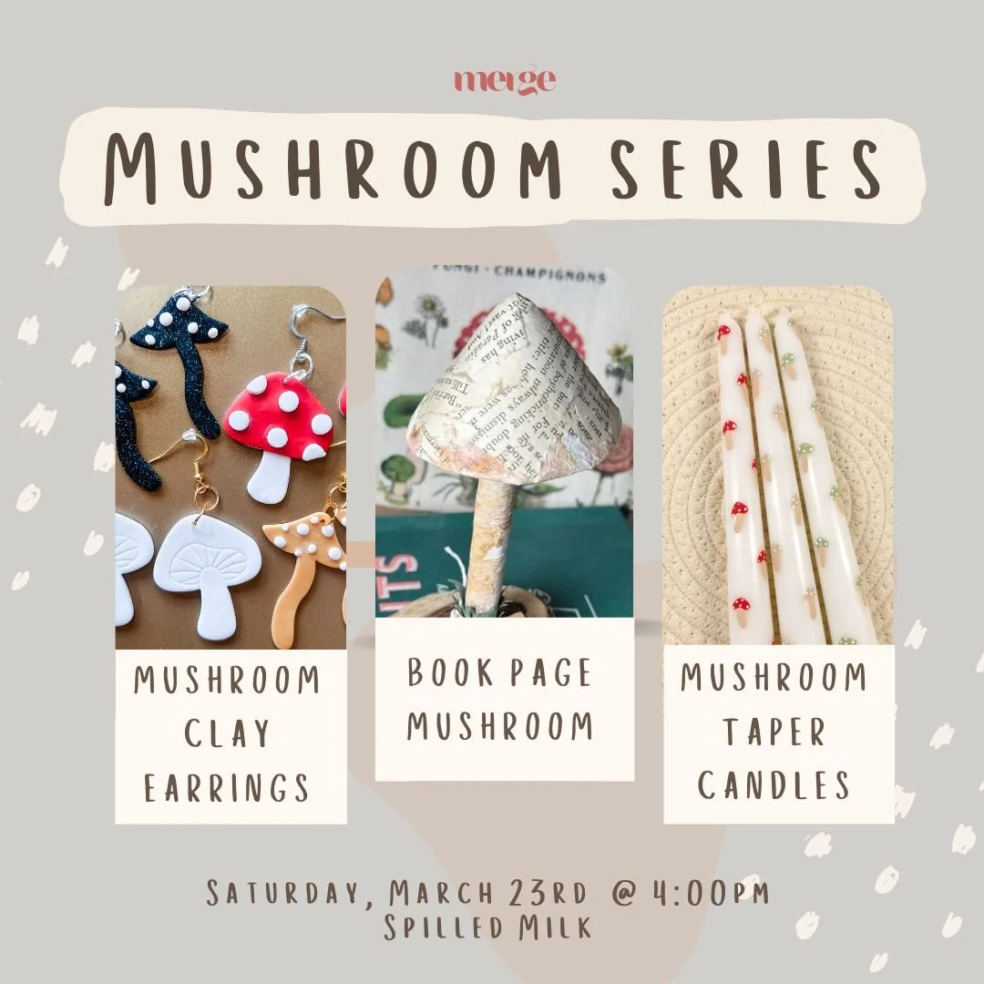 Merge - Mushroom Series Workshop