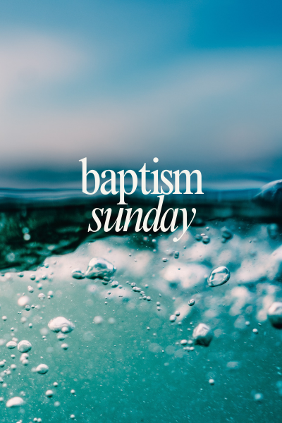 Baptism Sunday