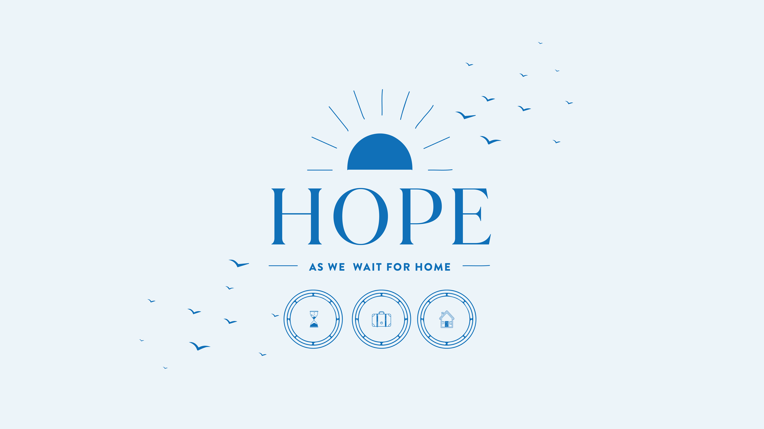 Hope As We Wait For Home