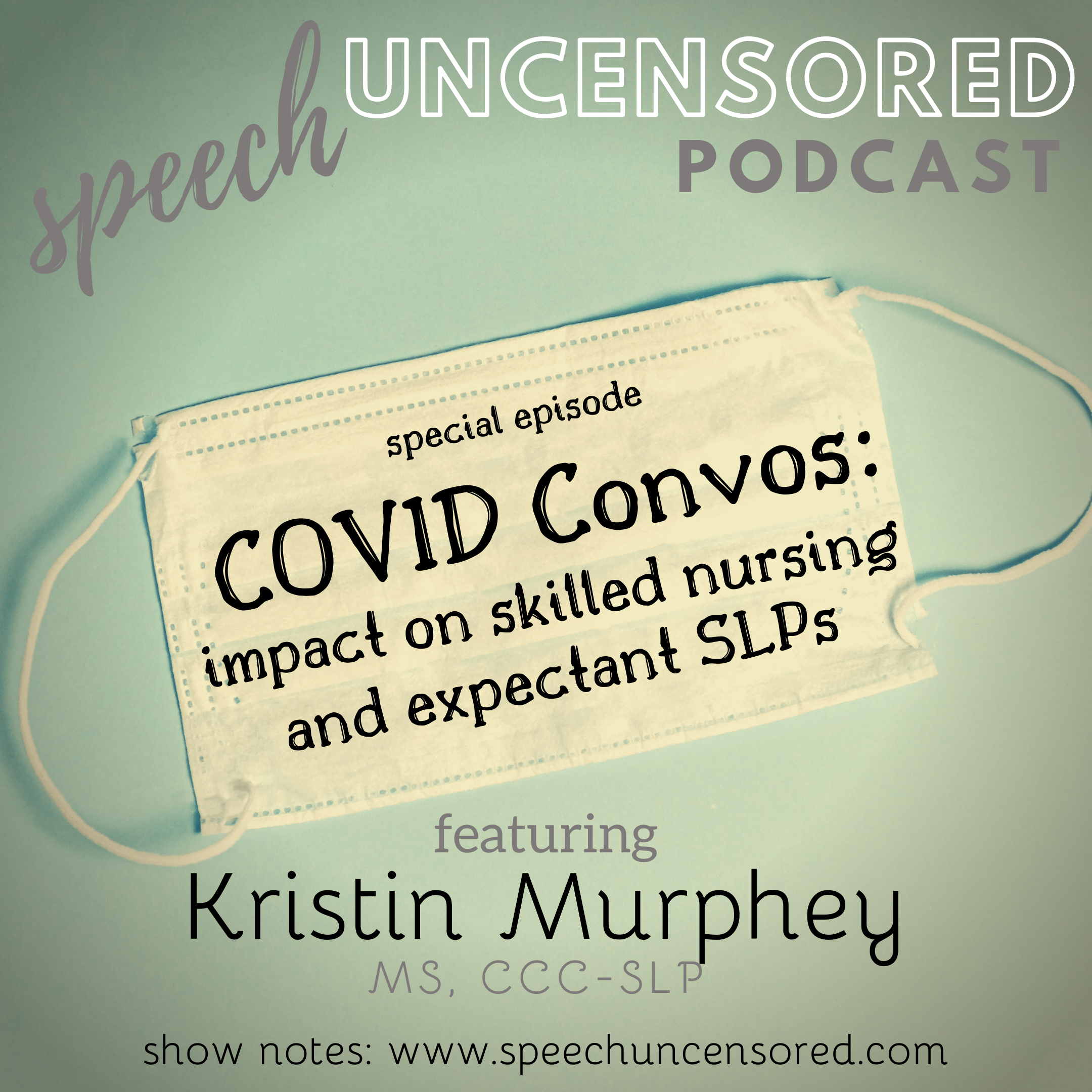 Episode 60: COVID Convo with Kristin Murphey, MS, CCC-SLP