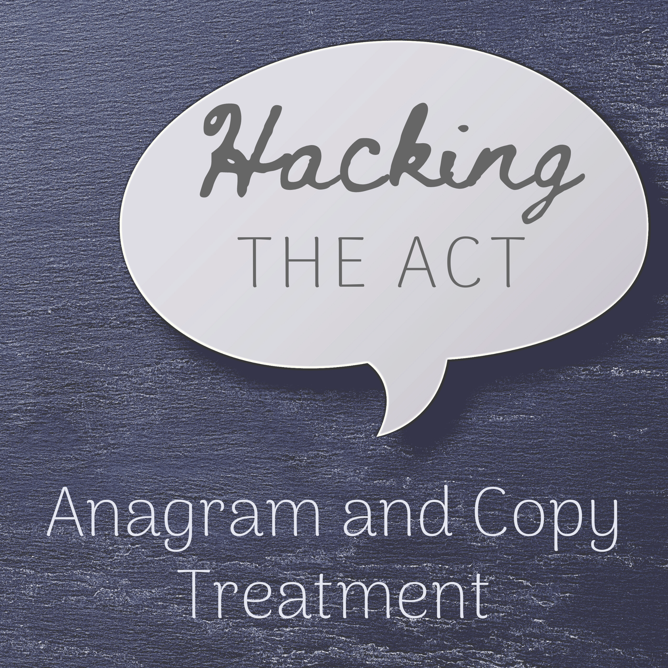 Hacking the ACT (Anagram and Copy Treatment)