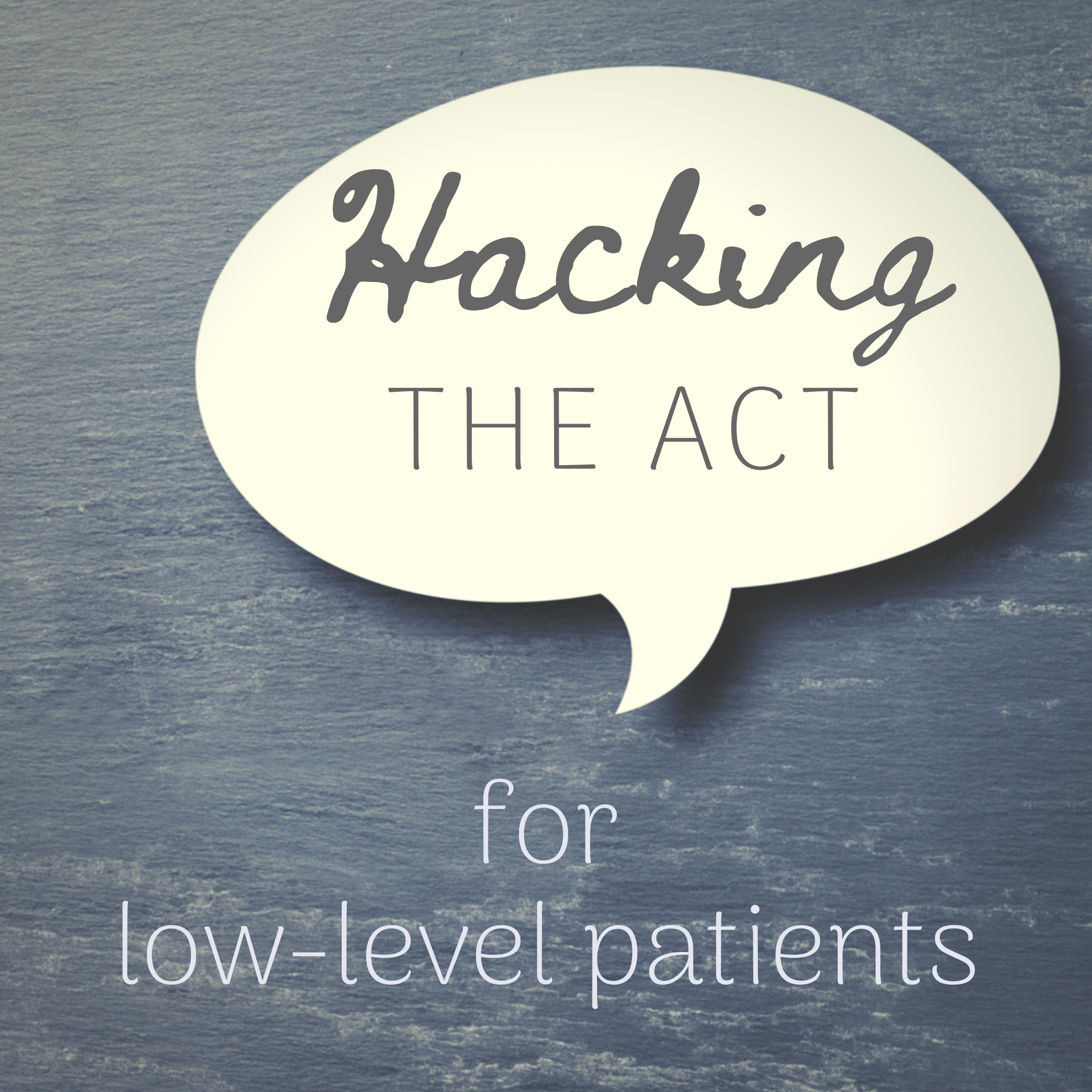 Hacking the ACT for Low-Level Patients