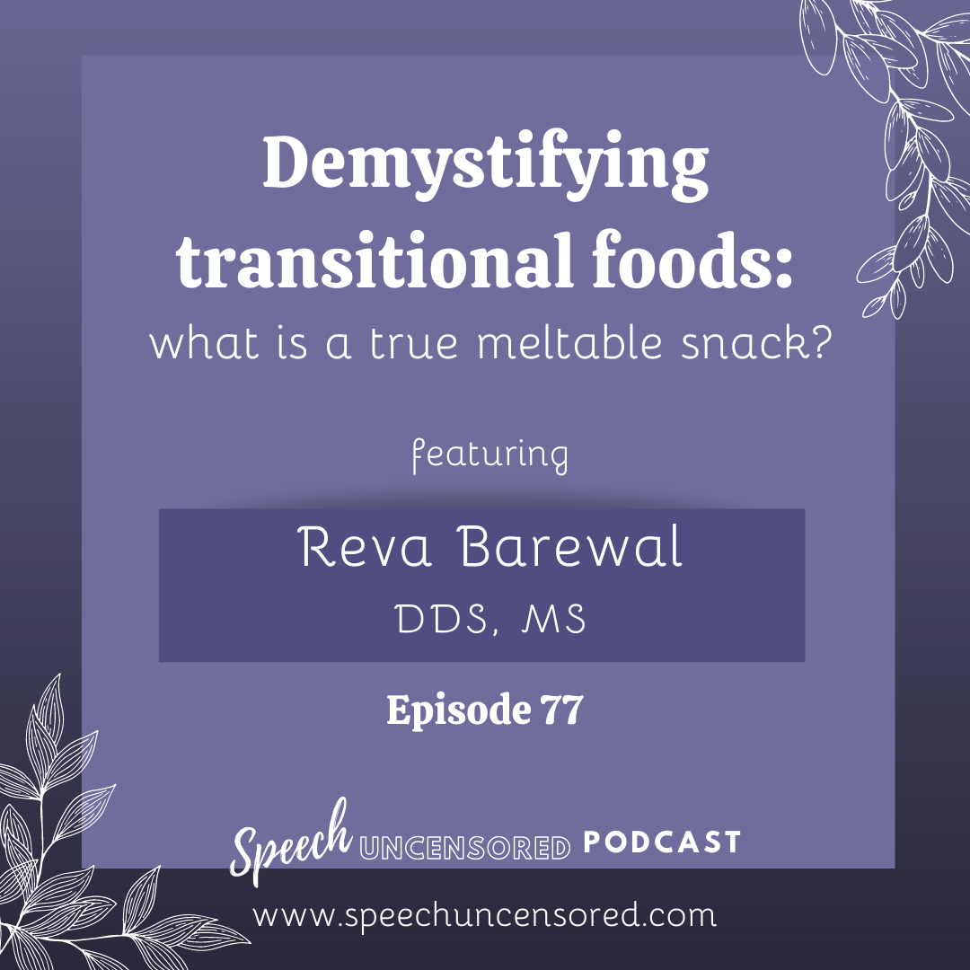 Episode 77: Demystifying transitional foods - what is a true meltable snack? with Reva Barewal, DDS, MS