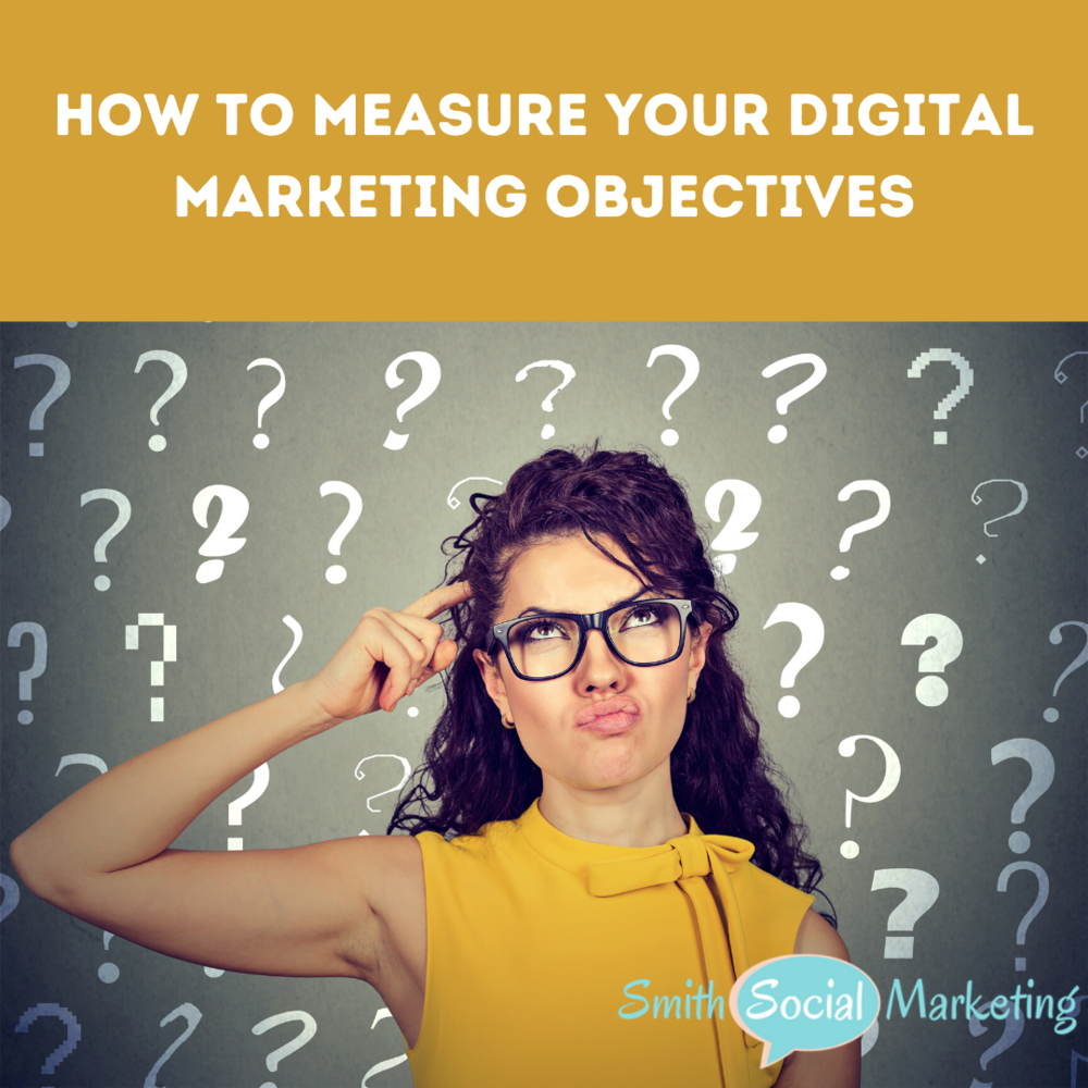 How to Measure your Digital Marketing Objectives