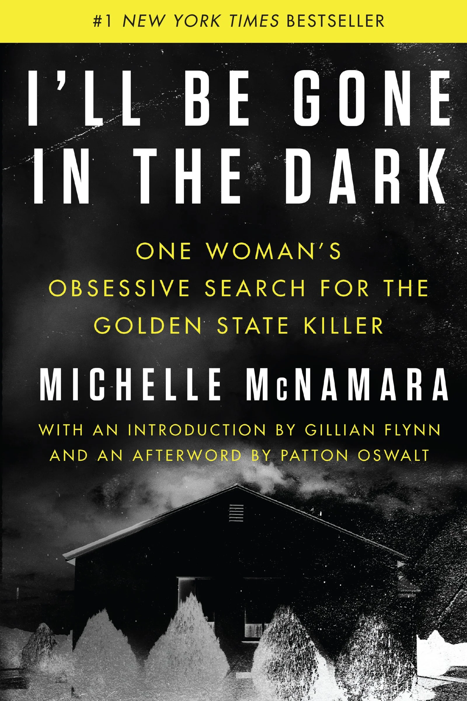 I’ll Be Gone in the Dark:&nbsp;One Woman's Obsessive Search for the Golden State Killer by Michelle McNamara