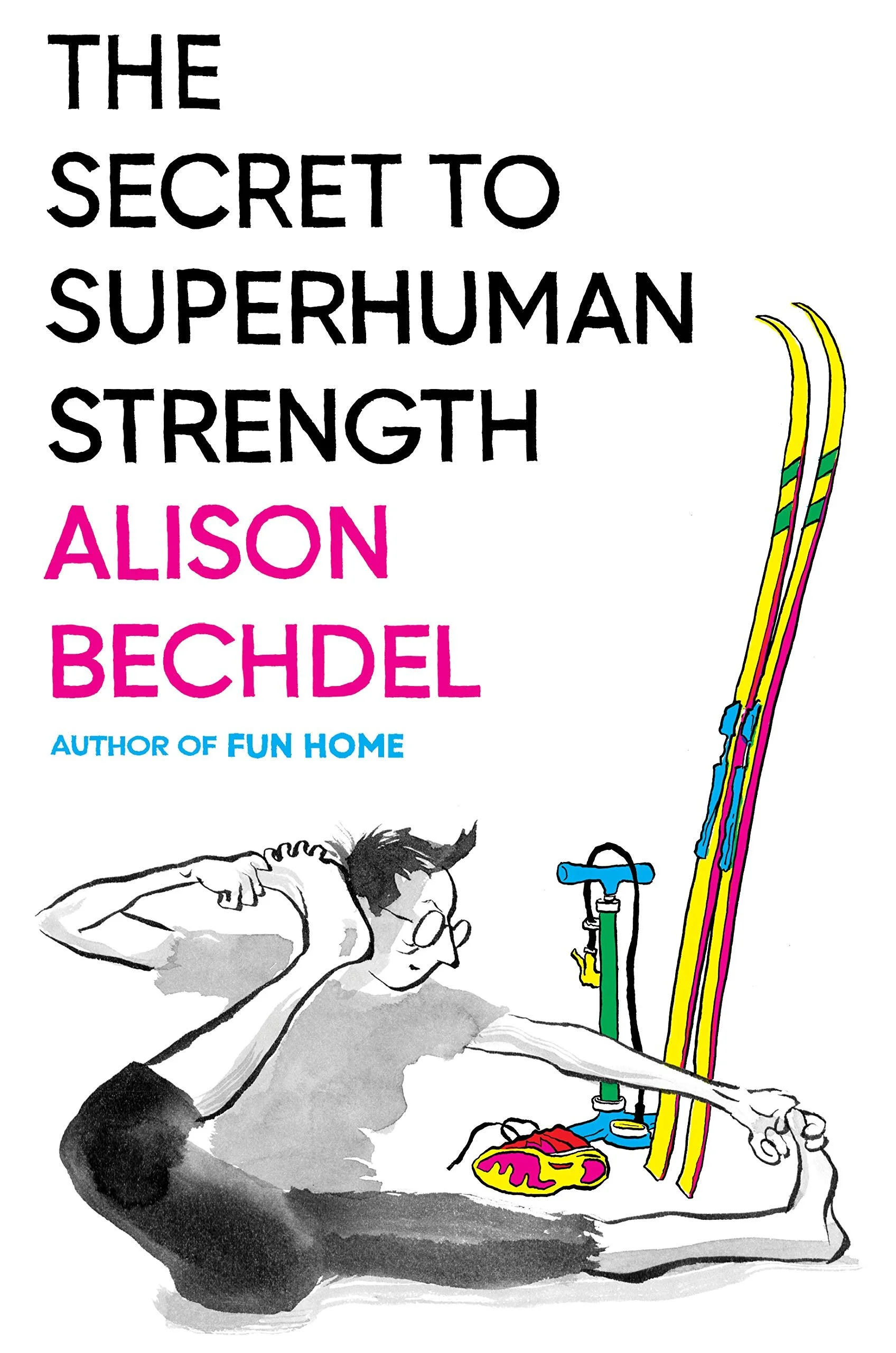 Review: The Secret to Superhuman Strength by Alison Bechdel