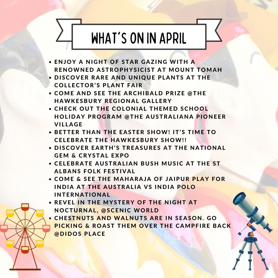 ✨April✨ would have to be our highlight month of the year! The campfire returns and of course, it's the month of the Hawkesbury Show!! Here are our recommendations for our favourite month, April!!

📌 Discover the night sky with distinguished Astrophy