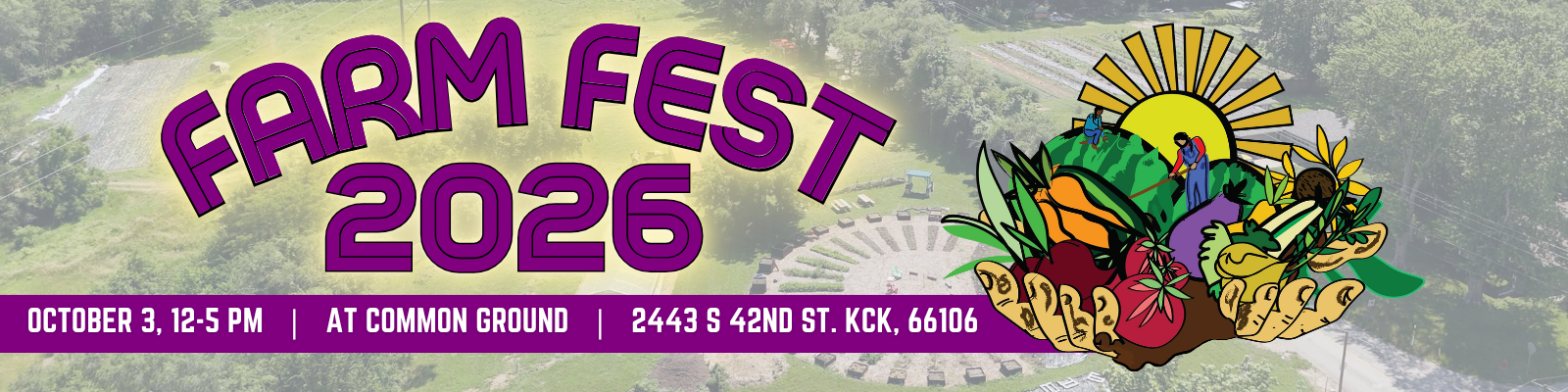 Farm Fest 2026 - October 3, 12-5 PM | At Common Ground | 2443 S 42nd St. KCK 66106 | icon of farmers framing with veggies in hand and sun in the background.