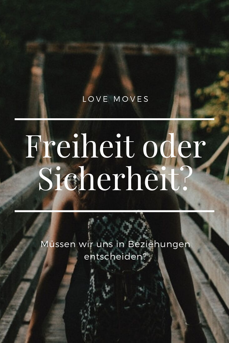 Müssen wir uns zwischen Freiheit und Sicherheit in Beziehungen entscheiden?