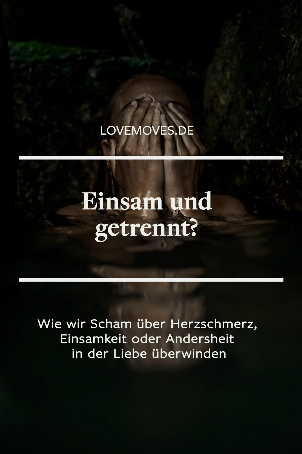 Einsam und getrennt? Wie wir mit Scham in Beziehungen umgehen können.