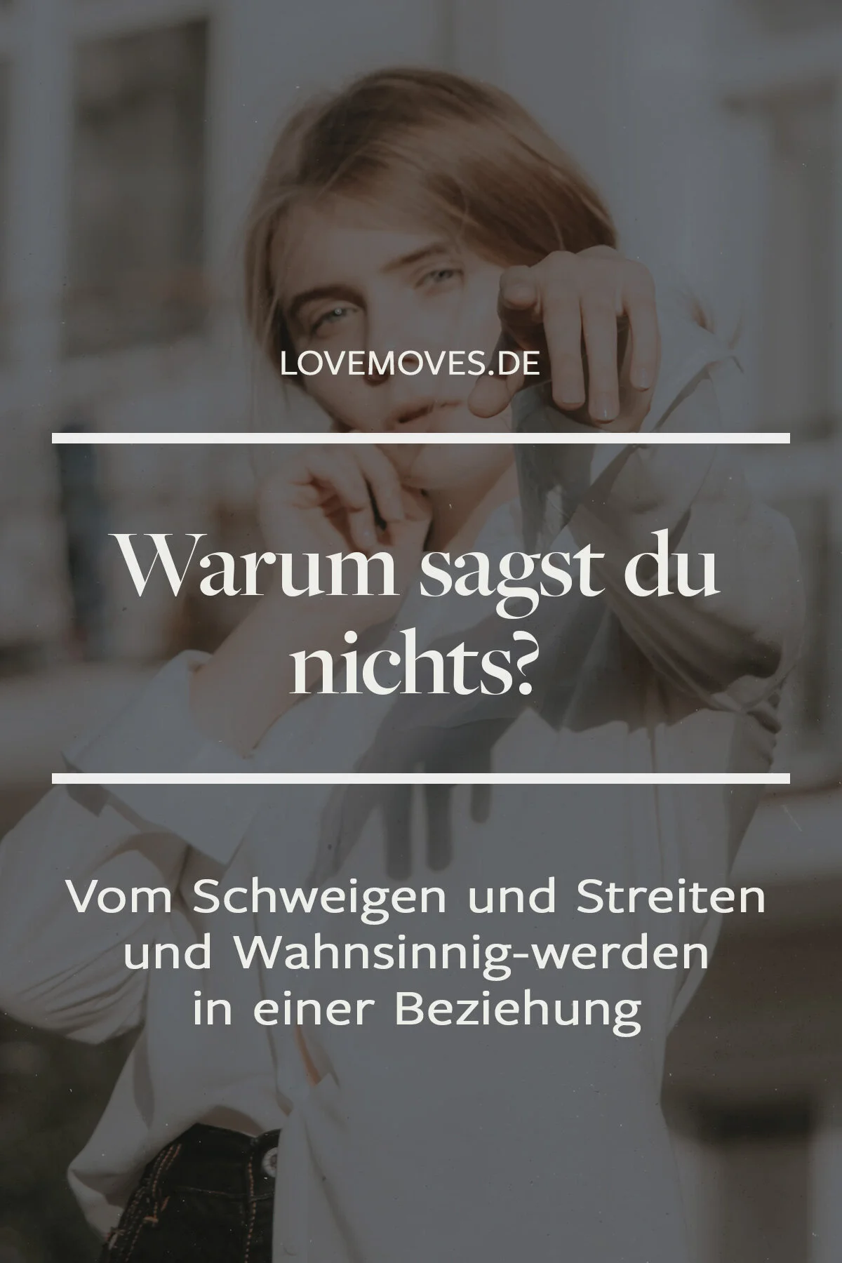 Warum sagst du nichts - Warum bist du genervt?