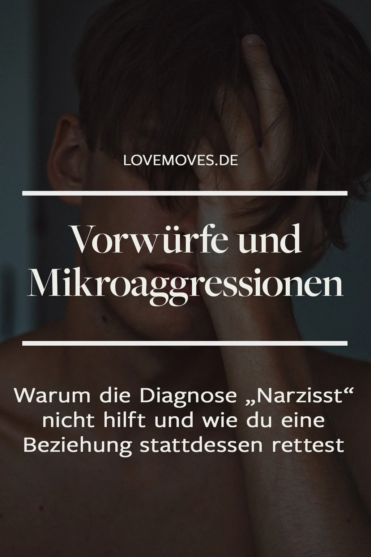 Vorwürfe und Mikroaggressionen: Warum die Diagnose „Narzisst“ nicht hilft und wie du eine Beziehung rettest