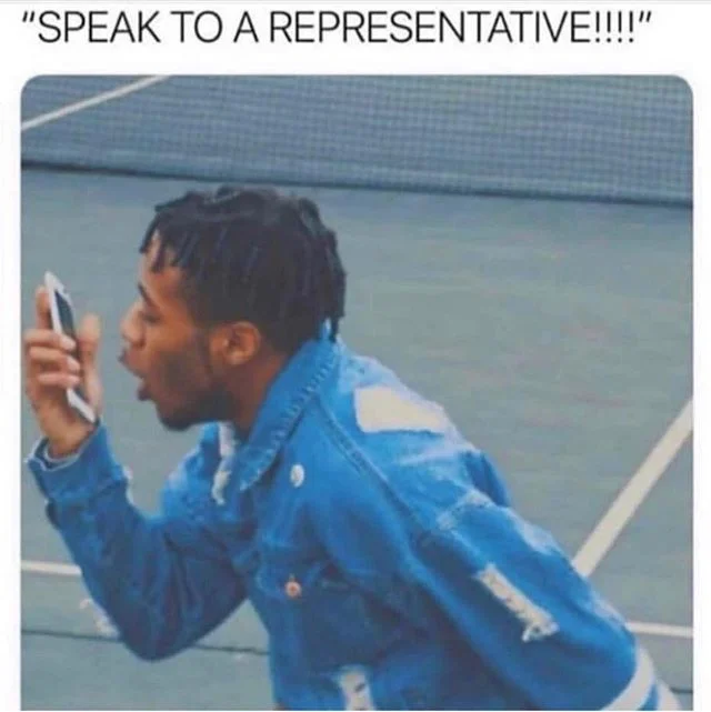 This is me every time they have me speaking to an automated machine 🤦🏽‍♂️😂..who can relate?