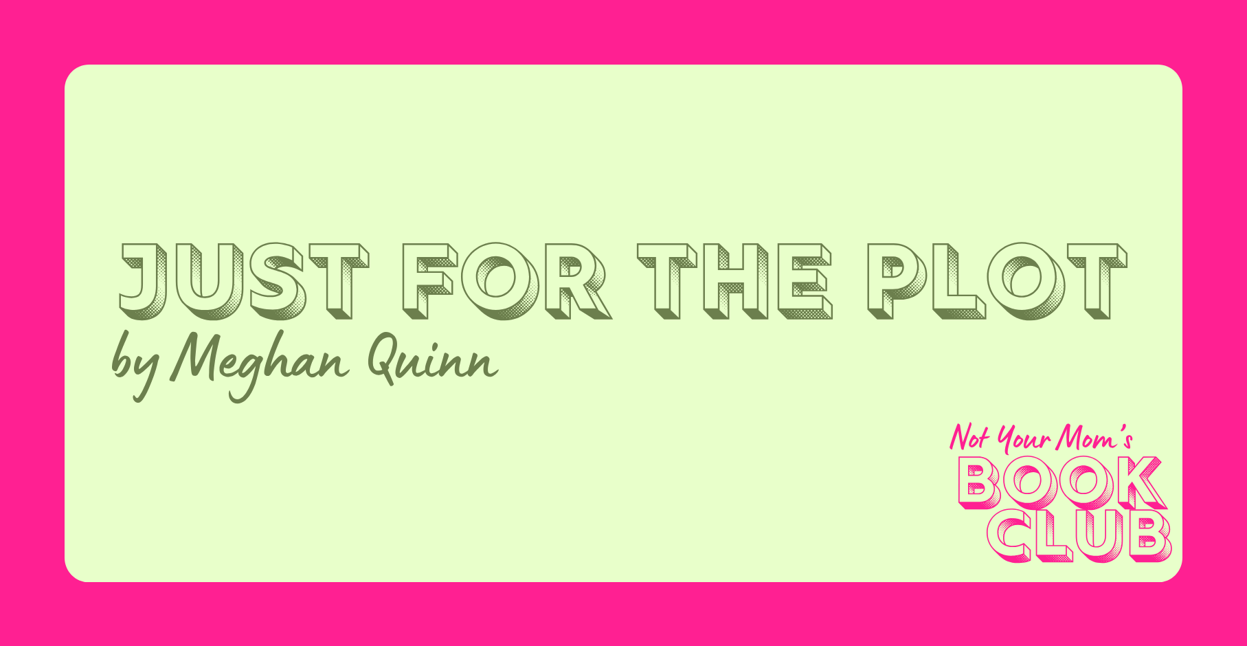 Just for the Plot